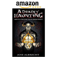 A Deadly Haunting! A True, Very Scary Supernatural Event