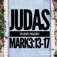 Ep. 118 Judas Preached The Gospel: Mark 3:13-17