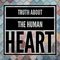 Ep. 128 Truth About the Human Heart: Mark 4-18-20