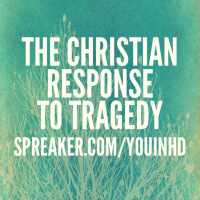 Ep. 127 Our Responsbility During Tragedy