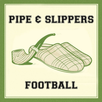 Pipe  Slippers Football Podcast
