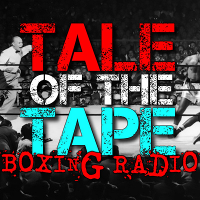 Tale Of The Tape Boxing Podcast