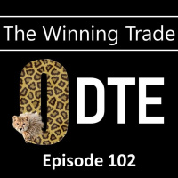 The Winning Trade Episode 102