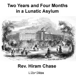 Two Years and Four Months in a Lunatic Asylum by CHASE, Hiram