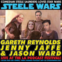 Steele Wars Ep 147 : LIVE! LA Podfest W/ Gareth Reynolds, Jenny Jaffe amp Jason Ward