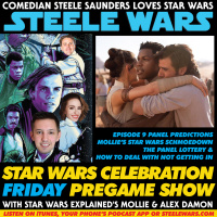Ep 202.1 : Star Wars Celebration FRIDAY Pregame Show - With Star Wars Explaineds Mollie amp Alex Damon