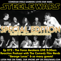 Ep 072 SPECIAL EDITION : The Force Awakens LIVE 2:30am Reaction Podcast with The Comedy Film Nerds Podcast