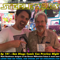 Ep 101 : San Diego Comic Con Preview Night - Mark Boudreaux designer of the Kenner Millennium Falcon amp much more