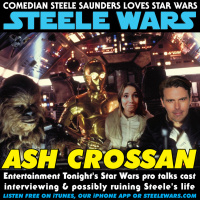 Ep 137 : Ash Crossan - Entertainment Tonights Star Wars pro talks cast interviewing amp possibly ruining Steeles life