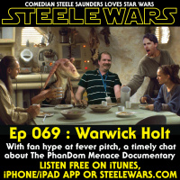 Ep 069 : Warwick Holt - CLASSIC CLIP - With fan hype at fever pitch, a timely chat about The PhanDom Menace Documentary