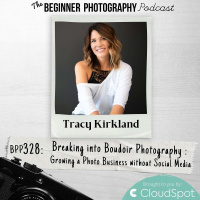 Breaking into Boudoir Photography: Growing a Photo Business without Social Media with Tracy Kirkland