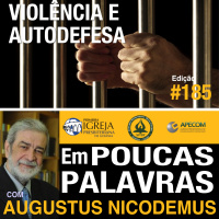 Em Poucas Palavras #185 - Violência e autodefesa