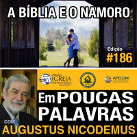 Em Poucas Palavras #186 - O que a Bíblia fala sobre namoro?