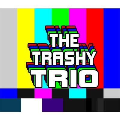 The Trashy Trio Podcast