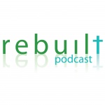 Rebuilt Podcast