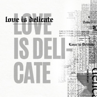 Love is Delicate - Delicate Line | Derek Quinby