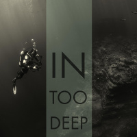 In Too Deep