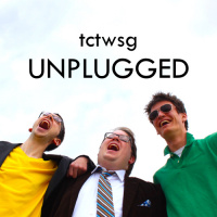 TCTWSG: Unplugged