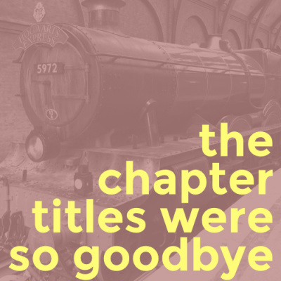 Harry Potter: The Chapter Titles Were So Good