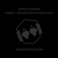 UTR #7 – Deadliest Catch w/ Prostitutes