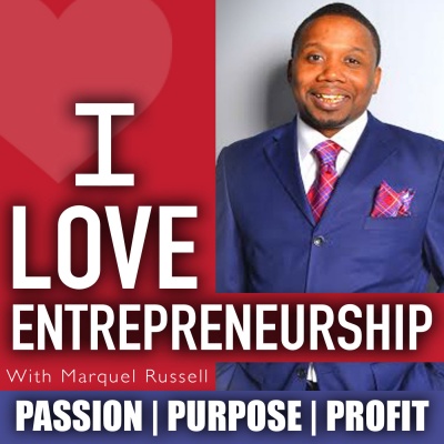 I Love Entrepreneurship Podcast
