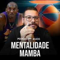 Mentalidade Mamba | O segredo do Sucesso de Kobe Bryant | #PodcastMe 3