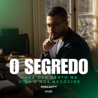 O Segredo para dar certo na vida e negócios | #PodcastMe 436