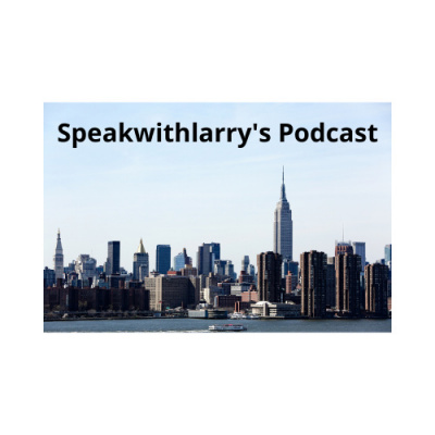 Speakwithlarrys Podcast