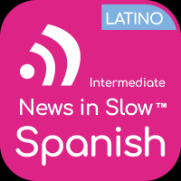 News In Slow Spanish Latino #628- Easy Spanish Conversation about Current Events