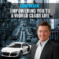 Lane Olsen Testimonial of Empowering You to a World Class Life Podcast