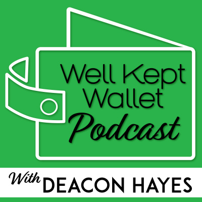 Well Kept Wallet Podcast With Deacon Hayes