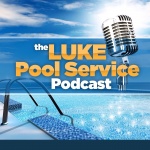 Luke Pool Service Podcast - All things swimming pools