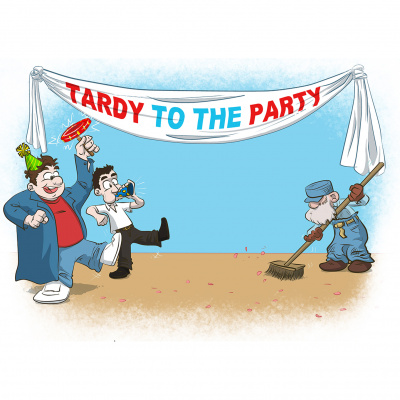 Tardy To The Party