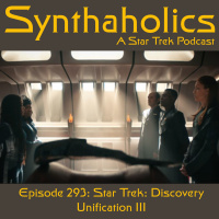 Episode 293:  Star Trek Discovery “Unification III”
