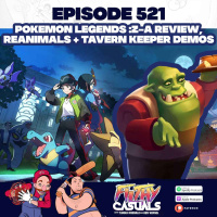 Episode 521: Pokemon Legends: Z-A Review, Reanimals amp Tavern Keeper Demos