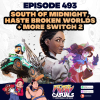 Episode 493: South of Midnight, Haste: Broken Worlds Reviews