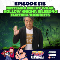 Episode 516: Nintendo Direct Wrap, Hollow Knight: Silksong Further Thoughts
