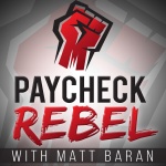 Paycheck Rebel With Matt Baran