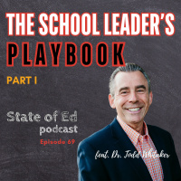 Ep. 69: The School Leaders Playbook (Part 1)