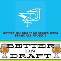 Ferndale Project w/ Dayne, Rex, and Eric (#MichiganBeer Series)