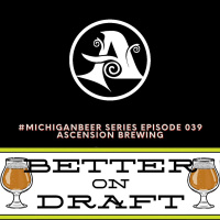 Ascension Brewing w/ Adam Czap | #MichiganBeer Series 39