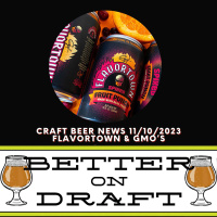 Craft Beer News (11/10/23) – Flavortown  GMOs
