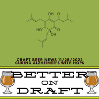 Craft Beer News (11/25/22) – Curing Alzheimers With Hops