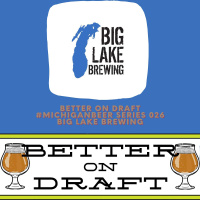 Big Lake Brewing w/ Zach Dreyer (#MichiganBeer Series)