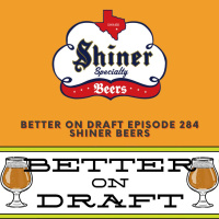 Shiner Beer w/ Matt Pechman  Nick Weiland