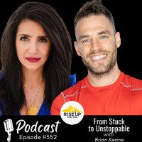 #552 From Stuck to Unstoppable | Rise Up For You Podcast Guest Brian Keane