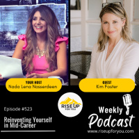 #523 Reinventing Yourself in Mid-Career | Rise Up For You Podcast Guest Kim Foster