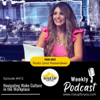 #472 Navigating Woke Culture in the Workplace with Nada Nasserdeen