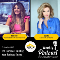 #516 The Journey of Building Your Business Empire Rise Up For You Podcast Guest Elena Cardone