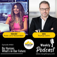 #464 Be Human: Whats in Our Future with Thomas Gelmi